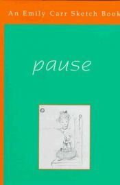 book cover of Pause: An Emily Carr Sketch Book (STODDART) by Emily Carr