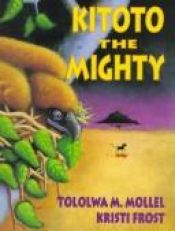 book cover of Kitoto the Mighty by Tololwa M. Mollel