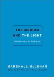 book cover of La luce e il mezzo: riflessioni sulla religione by Marshall McLuhan