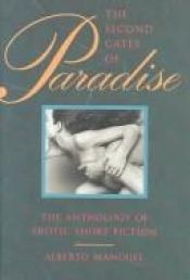 book cover of The second gates of paradise: The anthology of erotic short fiction by Alberto Manguel