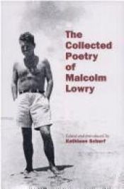 book cover of The collected poetry of Malcolm Lowry by Malcolm Lowry