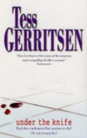 book cover of Under the knife by Tess Gerritsen