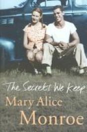 book cover of The Secrets We Keep by Mary Alice Monroe