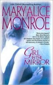 book cover of Girl in the mirror by Mary Alice Monroe