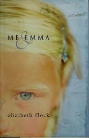book cover of Me & Emma by Elizabeth Flock