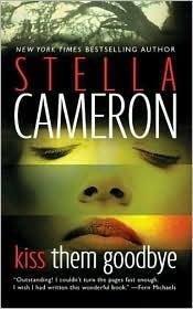 book cover of Kiss Them Goodbye (Bayou Series) Book 3 by Stella Cameron
