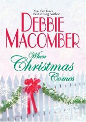 book cover of When Christmas comes by Debbie Macomber