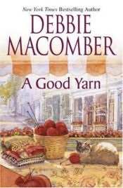 book cover of A Good Yarn by Debbie Macomber
