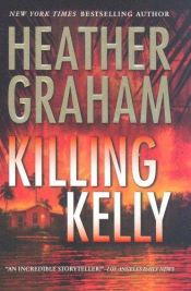 book cover of Killing Kelly (Suspense series) Book 9 by Heather Graham