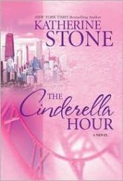 book cover of The Cinderella Hour by Katherine Stone