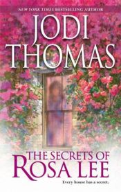 book cover of The secrets of Rosa Lee by Jodi Thomas