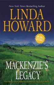 book cover of Mackenzie's Legacy: Mackenzie's Mountain, Mackenzie's Mission by Linda Howard
