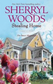 book cover of Stealing Home - 2007 publication by Sherryl Woods