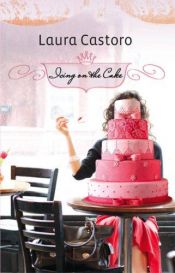 book cover of Icing on the Cake by Laura Castoro