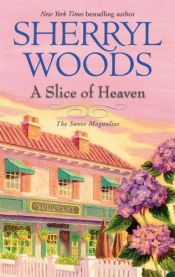 book cover of Sweet Magnolias, AAA, Book 2 - A Slice of Heaven by Sherryl Woods