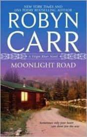 book cover of Moonlight Road (Virgin River, Book 10) by Robyn Carr