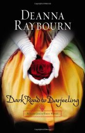 book cover of Dark Road to Darjeeling (Lady Julia 4) by Deanna Raybourn