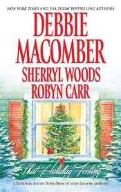 book cover of That Holiday Feeling: Silver Bells [A Manning story] & The Perfect Holiday & Under The Christmas Tree by Debbie Macomber