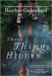 book cover of These Things Hidden -- on request by Heather Gudenkauf