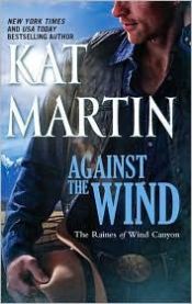 book cover of Against the Wind (The Raines of Wind Canyon) by Kat Martin