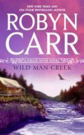 book cover of Wild Man Creek (Virgin River) by Robyn Carr