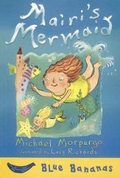 book cover of Mairi's Mermaid (Banana Storybooks: Blue) by Michael Morpurgo