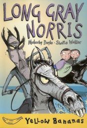 book cover of Long Gray Norris (Bananas) by Malachy Doyle