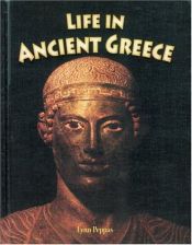 book cover of Life In Ancient Greece (Peoples of the Ancient World) by Lynn Peppas