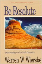 book cover of Be Resolute by Warren W. Wiersbe