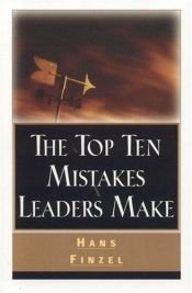 book cover of The Top Ten Mistakes Leaders Make by Hans Finzel