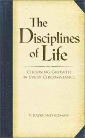book cover of The disciplines of life by V. Raymond Edman