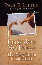 book cover of Know Who You Believe by Paul E. Little