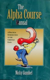 book cover of The Alpha Course Manual by Nicky Gumbel
