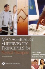 book cover of Managerial and supervisory principles for physical therapists by Larry J. Nosse