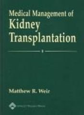 book cover of Medical Management of Kidney Transplantation by Matthew R. Weir