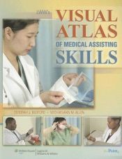 book cover of LWW's visual atlas of medical assisting skills by Deborah J. Bedford