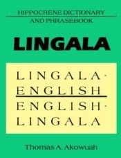 book cover of Lingala-English, English-Lingala: Hippocrene Dictionary and Phrasebook by Thomas A. Akowuah