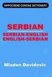 book cover of Serbian-English, English-Serbian Concise Dictionary (Hippocrene Concise Dictionary) by Davidovic Mladen