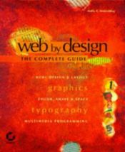 book cover of Web By Design The Complete Guide (Paper Only): The Complete Reference by Molly E. Holzschlag