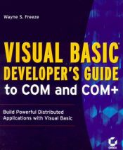 book cover of Visual Basic Developer's Guide to COM and COM by Wayne S. Freeze
