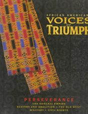 book cover of African Americans ~ Voices of Triumph ~ Perseverance ~ Songhai Empire * Slavery & Abolition * Surge Westward * Soldiers by Henry Louis Gates, Jr.