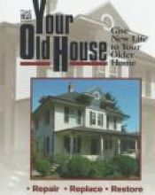 book cover of Your Old House: Give New Life to Your Older Home by Time-Life Books