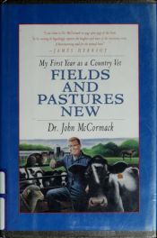 book cover of Fields and Pastures New : My First Year as a Country Vet by John McCormack