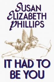 book cover of It Had to Be You by Susan Elizabeth Phillips