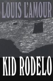 book cover of Kid Rodelo by Louis L'Amour