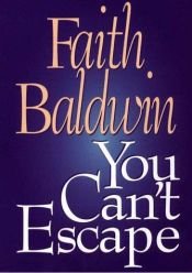 book cover of You Can't Escape by Faith Baldwin