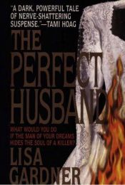 book cover of The perfect husband by Lisa Gardner