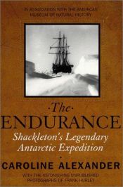 book cover of The Endurance Shackleton's Legendary Expedition by Caroline Alexander