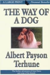 book cover of The Way of A Dog by Albert Payson Terhune
