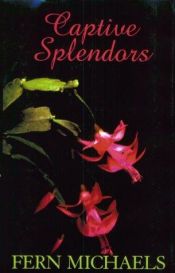 book cover of Captive Splendors by Fern Michaels